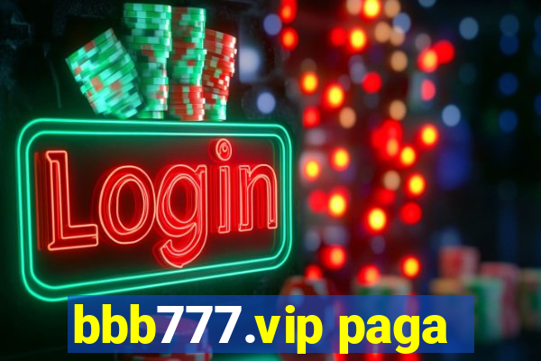 bbb777.vip paga